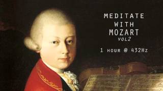 Meditate with Mozart  432Hz Classical Music  Vol 2 [upl. by Eatnoj]