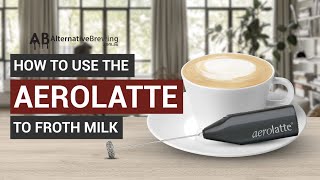 How To Use the AeroLatte To Froth Milk [upl. by Asirb]