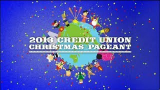 2013 Credit Union Christmas Pageant [upl. by Edris]