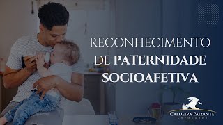 Reconhecimento de Paternidade Socioafetiva [upl. by Nemraciram]