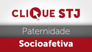 Clique STJ  Paternidade Socioafetiva 05102018 [upl. by Mya]