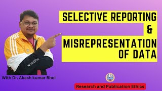 Selective Reporting amp Misrepresentation of Data  eSupport for Research  2022  Dr Akash Bhoi [upl. by Aden190]